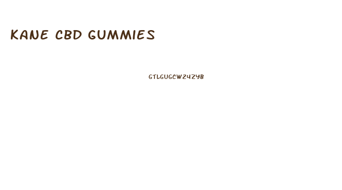 Kane Cbd Gummies