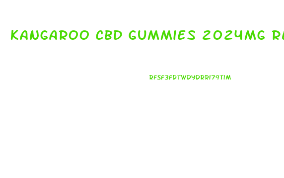 Kangaroo Cbd Gummies 2024mg Reviews