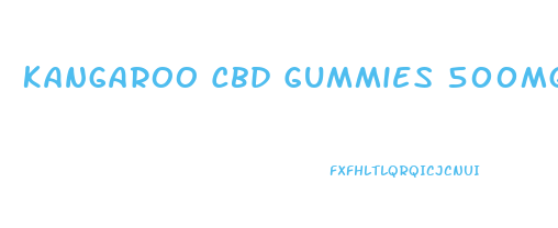 Kangaroo Cbd Gummies 500mg