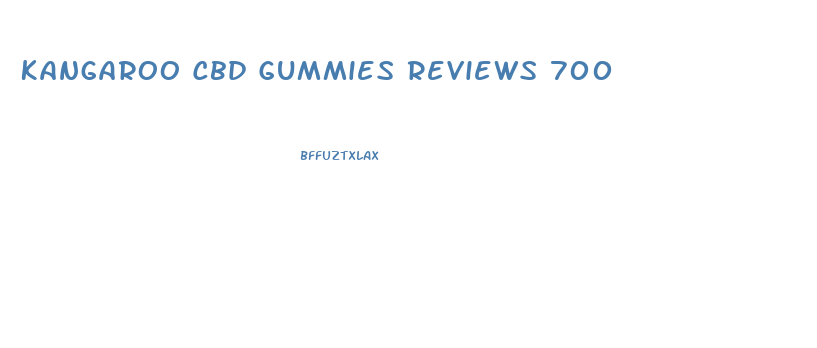 Kangaroo Cbd Gummies Reviews 700