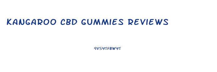 Kangaroo Cbd Gummies Reviews