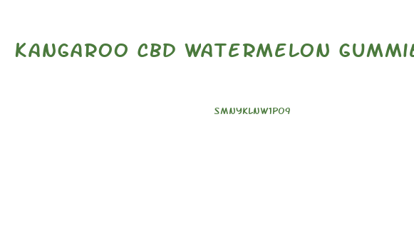 Kangaroo Cbd Watermelon Gummies 750 Mg