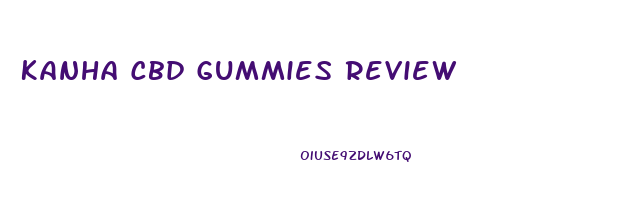 Kanha Cbd Gummies Review