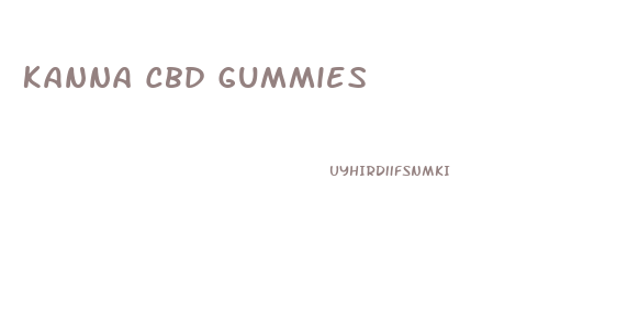 Kanna Cbd Gummies