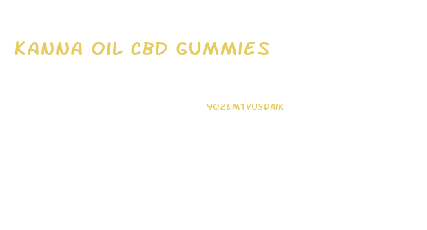 Kanna Oil Cbd Gummies