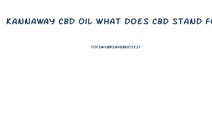Kannaway Cbd Oil What Does Cbd Stand For