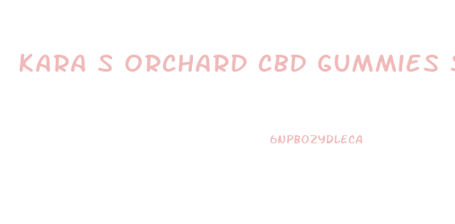 Kara S Orchard Cbd Gummies Scam