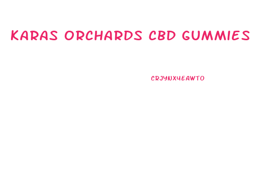 Karas Orchards Cbd Gummies