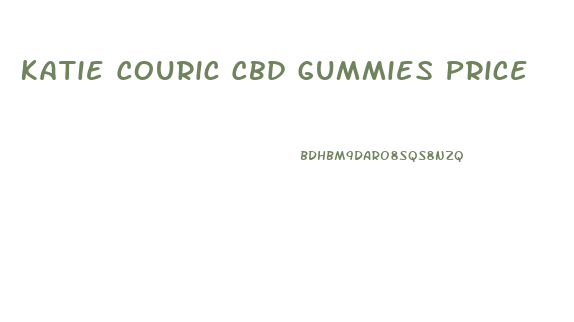 Katie Couric Cbd Gummies Price