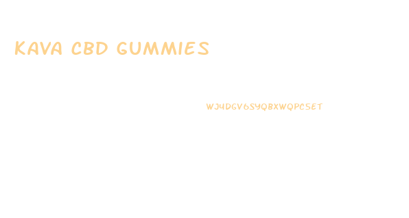 Kava Cbd Gummies