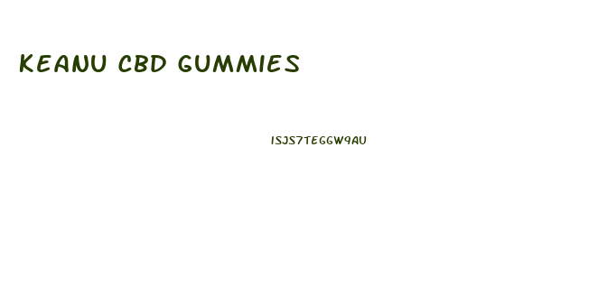 Keanu Cbd Gummies