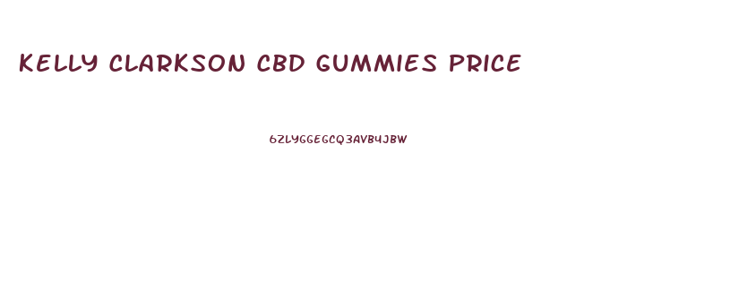 Kelly Clarkson Cbd Gummies Price