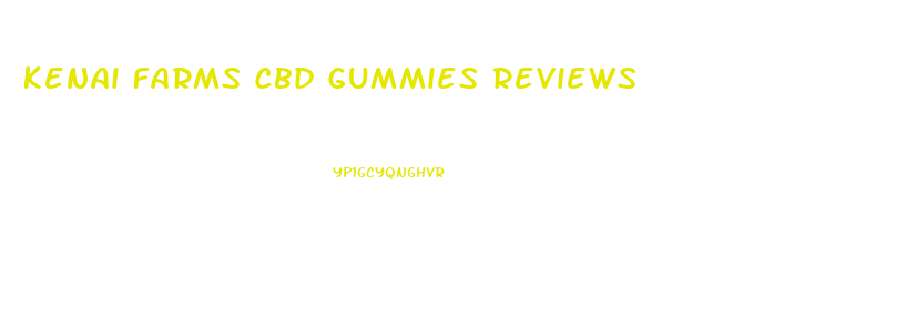 Kenai Farms Cbd Gummies Reviews