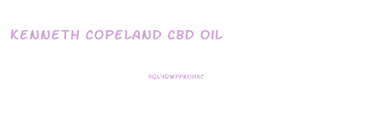 Kenneth Copeland Cbd Oil