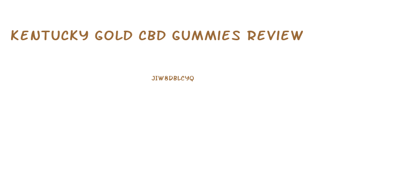 Kentucky Gold Cbd Gummies Review