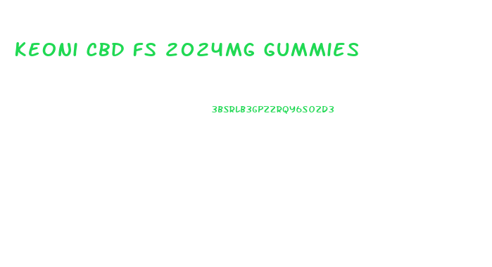 Keoni Cbd Fs 2024mg Gummies