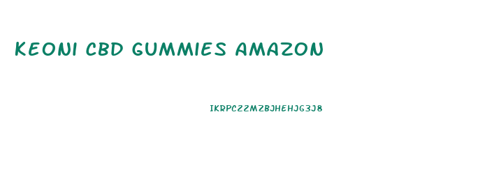 Keoni Cbd Gummies Amazon