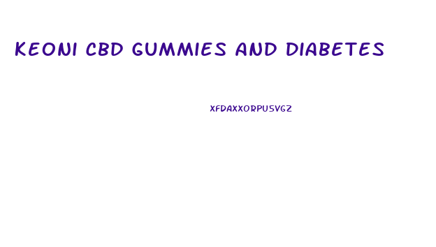 Keoni Cbd Gummies And Diabetes