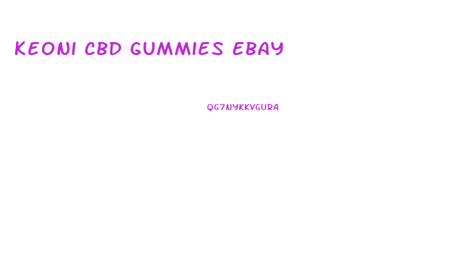 Keoni Cbd Gummies Ebay