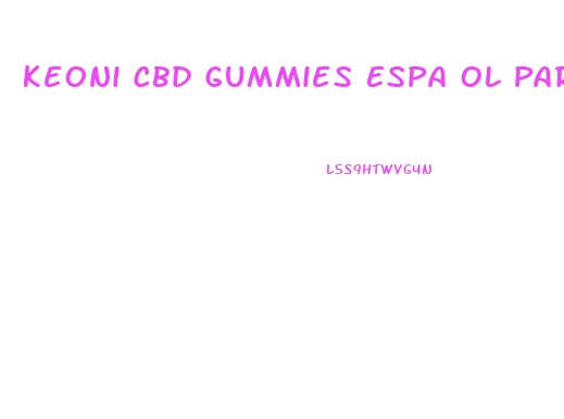 Keoni Cbd Gummies Espa Ol Para Que Sirve