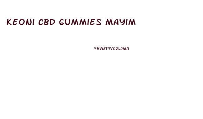 Keoni Cbd Gummies Mayim
