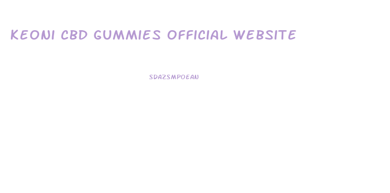 Keoni Cbd Gummies Official Website
