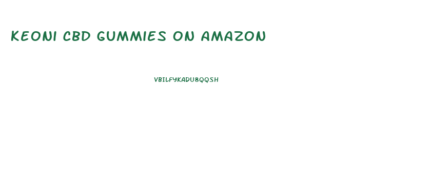 Keoni Cbd Gummies On Amazon