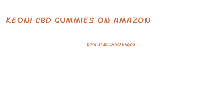Keoni Cbd Gummies On Amazon