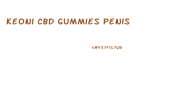 Keoni Cbd Gummies Penis
