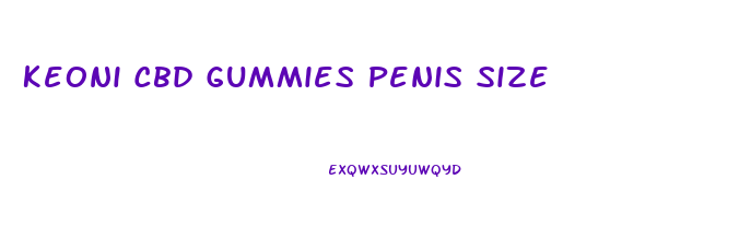 Keoni Cbd Gummies Penis Size