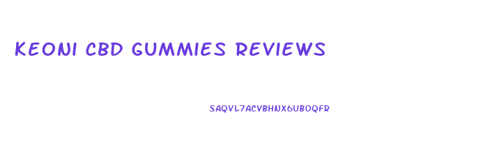 Keoni Cbd Gummies Reviews