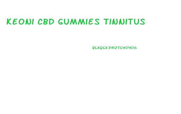 Keoni Cbd Gummies Tinnitus