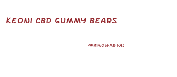 Keoni Cbd Gummy Bears