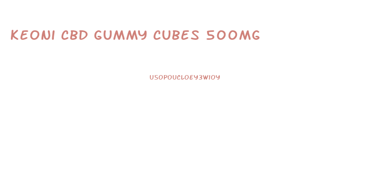 Keoni Cbd Gummy Cubes 500mg