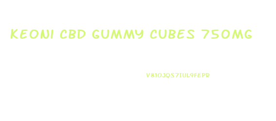 Keoni Cbd Gummy Cubes 750mg