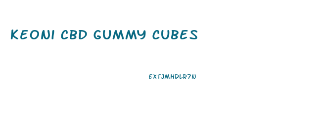 Keoni Cbd Gummy Cubes