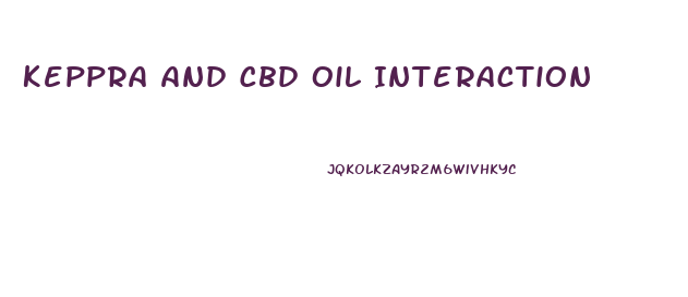 Keppra And Cbd Oil Interaction