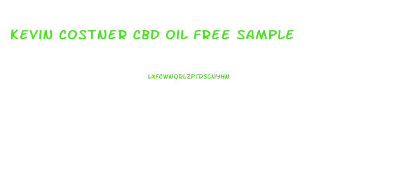 Kevin Costner Cbd Oil Free Sample