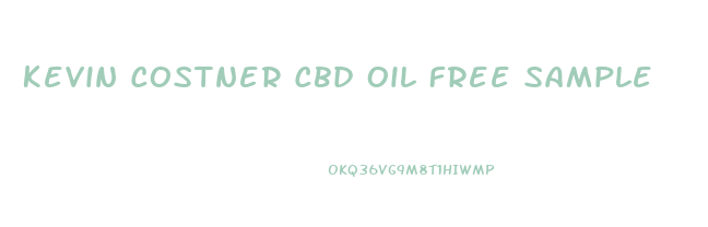 Kevin Costner Cbd Oil Free Sample