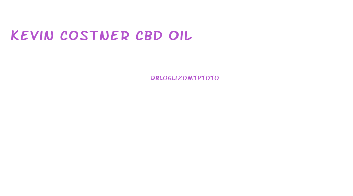 Kevin Costner Cbd Oil