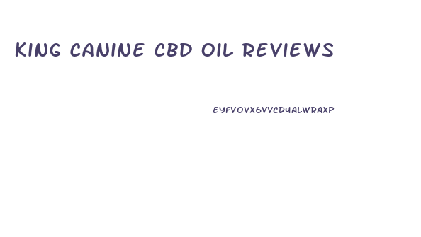 King Canine Cbd Oil Reviews