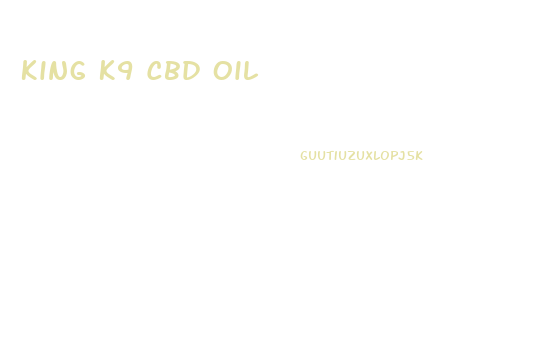 King K9 Cbd Oil