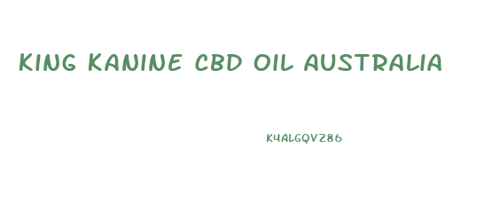 King Kanine Cbd Oil Australia