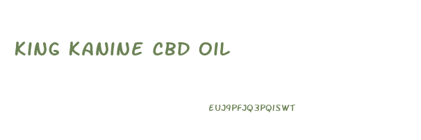 King Kanine Cbd Oil