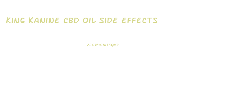 King Kanine Cbd Oil Side Effects