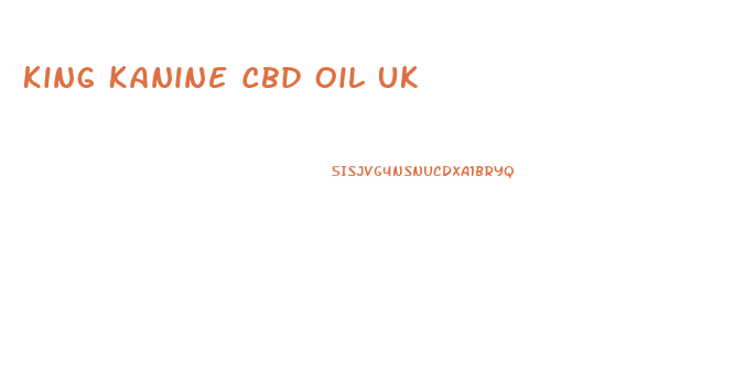 King Kanine Cbd Oil Uk