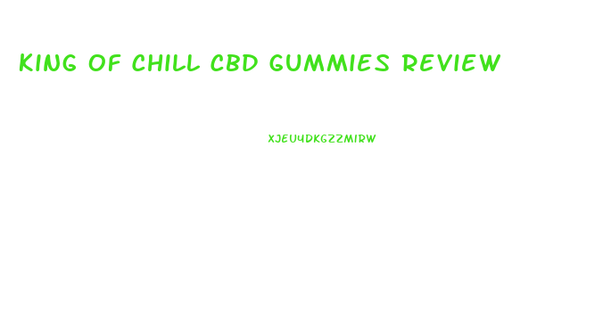 King Of Chill Cbd Gummies Review
