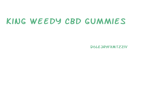 King Weedy Cbd Gummies
