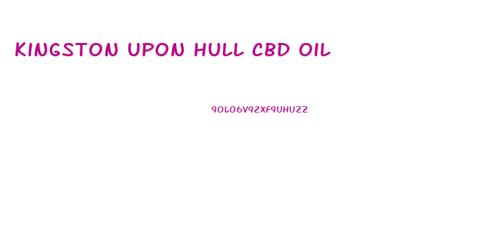 Kingston Upon Hull Cbd Oil