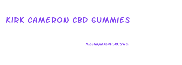 Kirk Cameron Cbd Gummies